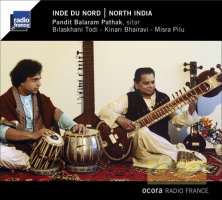 Pathak, Pandit Balaram: Bilaskhani Todi - Kinari Bhairavi - Misra Pilu; Indie Północne